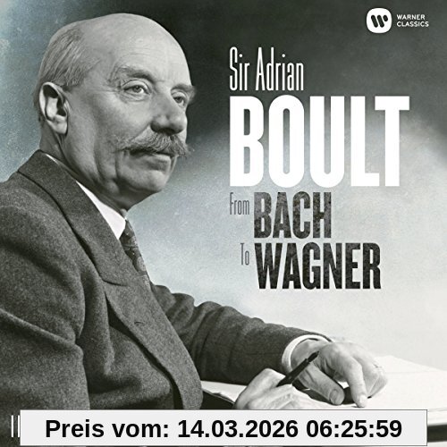 Sir Adrian Boult From Bach To Wagner