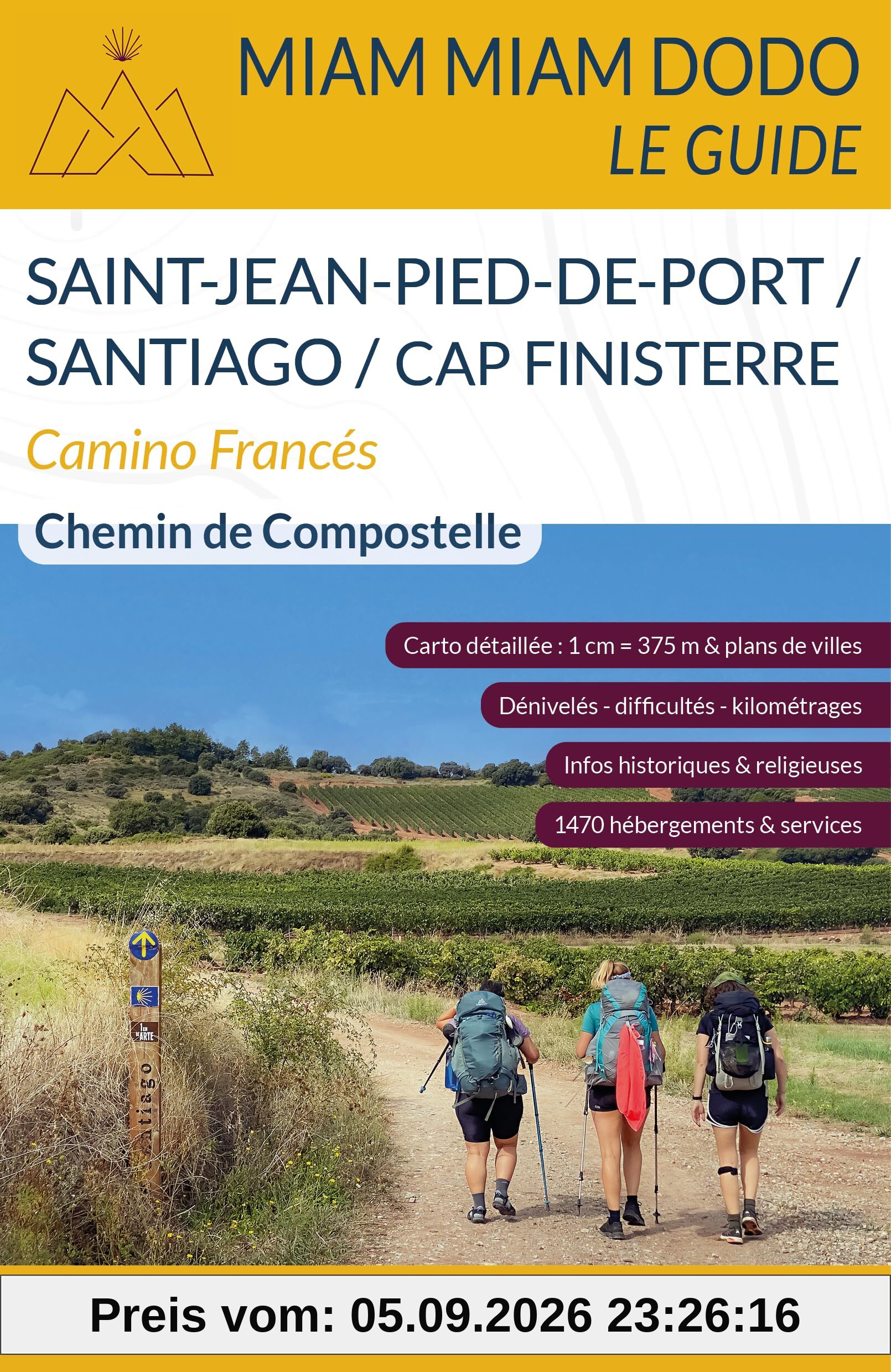 Camino francés : de Saint-Jean-Pied-de-Port à Santiago + le chemin jusqu'à Finisterre : chemin de Compostelle, guide de randonnée