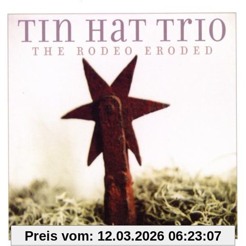 Tin Hat Trio The Rodeo Eroded