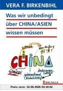 Was wir unbedingt über China/Asien wissen müssen - Vera F. Birkenbihl