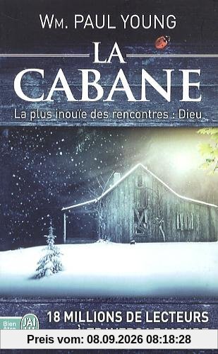 La cabane : la plus inouïe des rencontres : Dieu