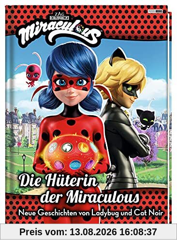Miraculous: Die Hüterin der Miraculous - Neue Geschichten von Ladybug und Cat Noir: Geschichtenbuch