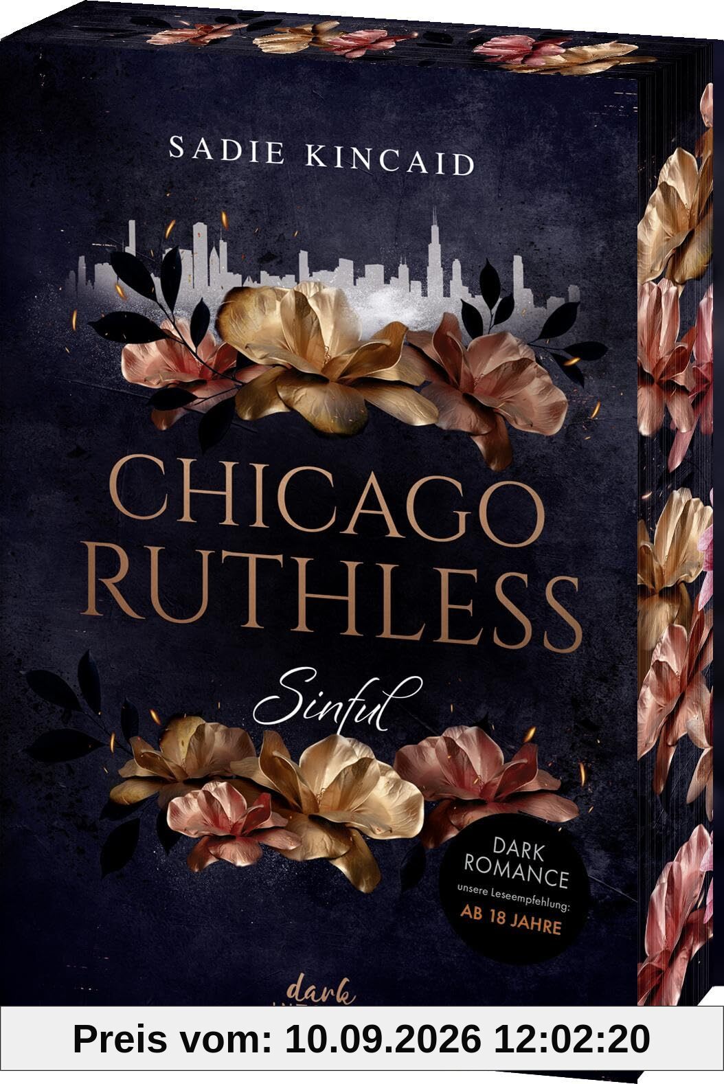 Chicago Ruthless (Band 1) - Sinful: Auftakt der heißen Dark-Romance-Reihe ab 18 Jahren - Enemies to Lovers im Mafia-Setting - Mit exklusivem Lesezeichen und Farbschnitt in der 1. Auflage