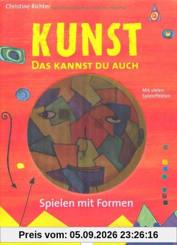KUNST - Das kannst du auch: Spielen mit Formen