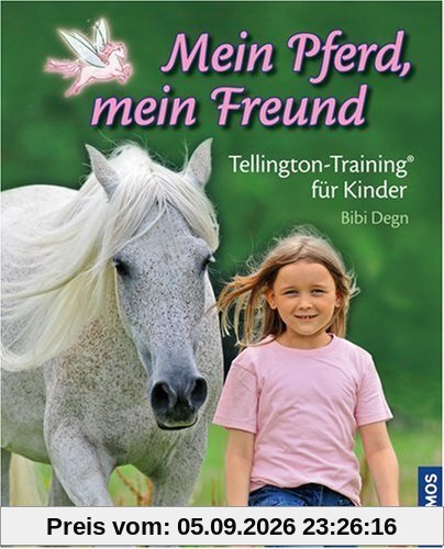 Mein Pferd, mein Freund: Tellington-Training für Kinder