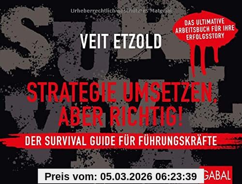 Veit Etzold Strategie Umsetzen, Aber Richtig! Der Survival Guide Für Führungskräfte, Das Ultimative Arbeitsbuch Für Ihre Erfolgsstory (Dein Business)