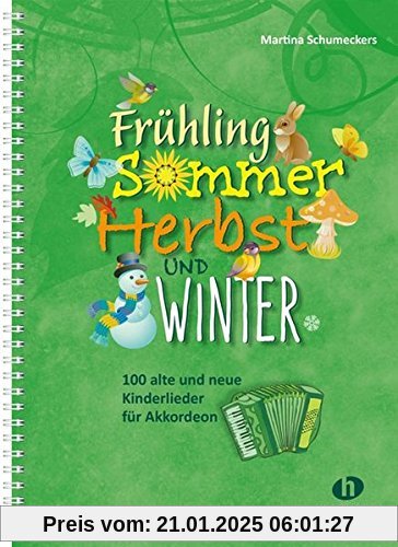 Frühling, Sommer, Herbst und Winter: 100 alte und neue Kinderlieder für Akkordeon