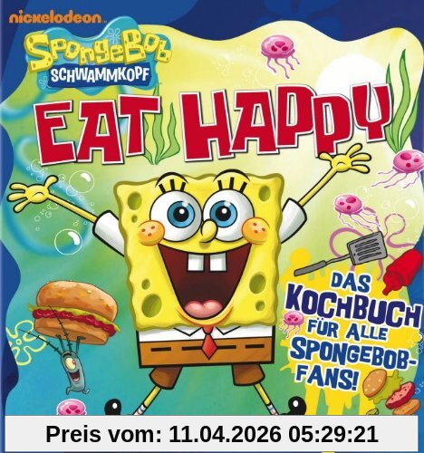 SpongeBob: Eat Happy: Das Kochbuch für alle SpongeBob-Fans!
