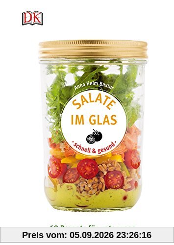 Salate im Glas - schnell & gesund: 68 Rezepte für unterwegs