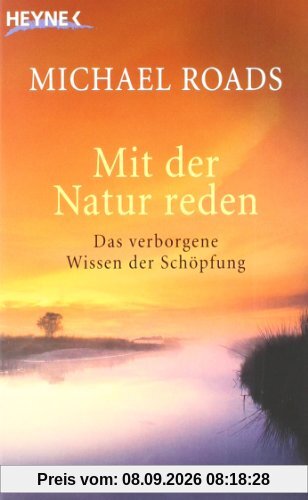 Mit der Natur reden: Das verborgene Wissen der Schöpfung