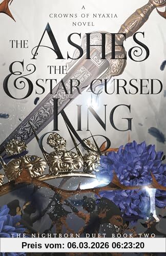 Carissa Broadbent The Ashes And The Star-Cursed King, The Heart-wrenching Second Book In The Bestselling Romantasy Series Crowns Of Nyaxia