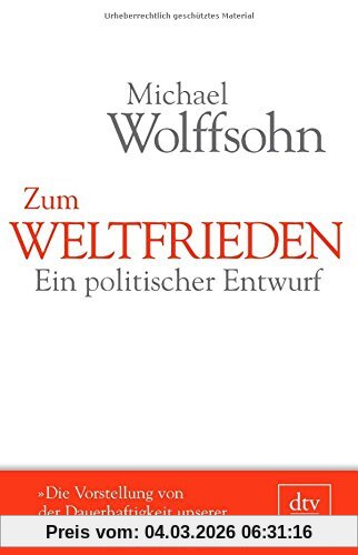 Michael Wolffsohn Zum Weltfrieden, Ein Politischer Entwurf