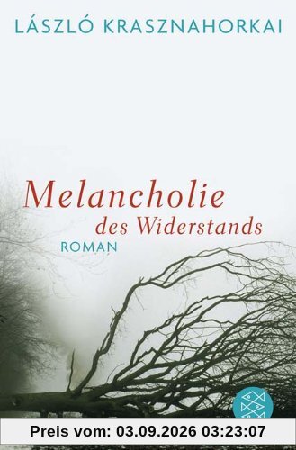 Melancholie des Widerstands: Roman