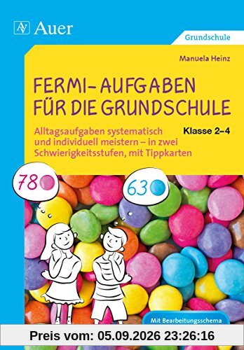 Fermi-Aufgaben für die Grundschule - Klasse 2-4: Alltagsaufgaben systematisch und individuell meist ern - in zwei Schwierigkeitsstufen, mit Tippkarten