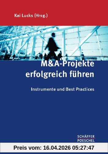 M&A-Projekte erfolgreich führen: Instrumente und Best Practices