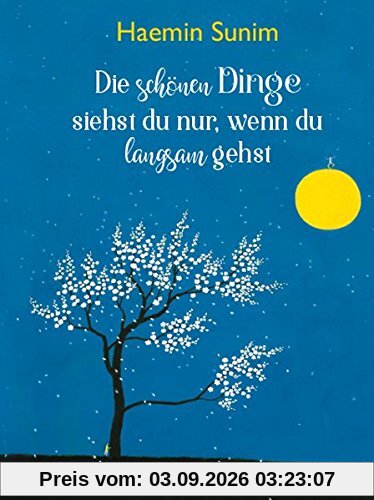 Die schönen Dinge siehst du nur, wenn du langsam gehst