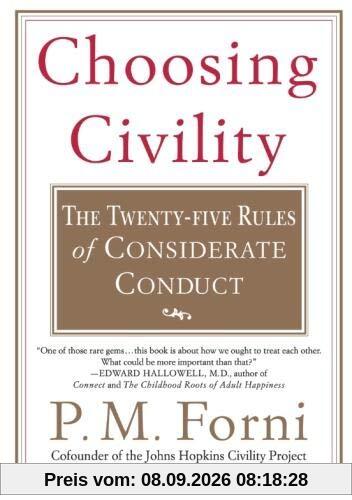 Choosing Civility: The Twenty-Five Rules of Considerate Conduct