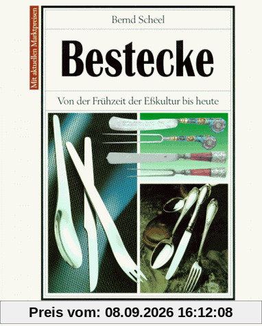 Bestecke. Von der Frühzeit der Eßkultur bis heute