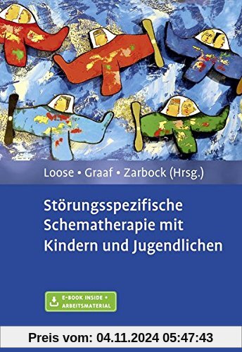 Störungsspezifische Schematherapie mit Kindern und Jugendlichen: Mit E-Book inside und Arbeitsmaterial