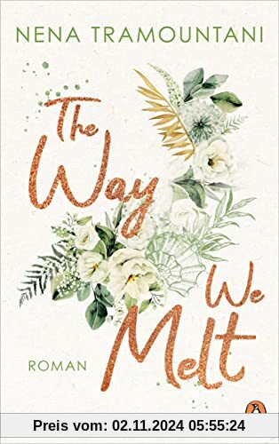 The Way We Melt: Roman (Hungry Hearts, Band 3)