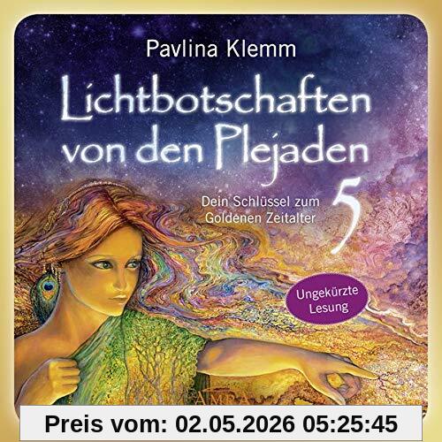 Lichtbotschaften von den Plejaden Band 5 (Das Hörbuch - ungekürzte Lesung): Dein Schlüssel zum Goldenen Zeitalter
