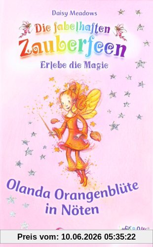 Die fabelhaften Zauberfeen 02. Olanda Orangenblüte in Nöten