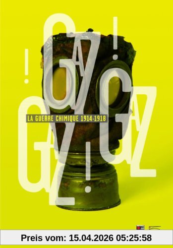 Gaz ! gaz ! gaz ! : la guerre chimique, 1914-1918