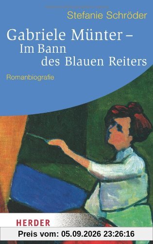 Gabriele Münter - Im Bann des Blauen Reiters: Romanbiografie (HERDER Spektrum)