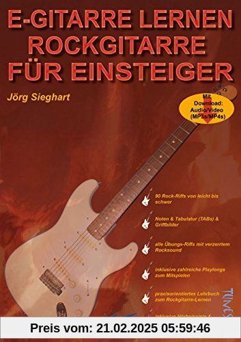 E-Gitarre lernen - Rockgitarre für Einsteiger - mit MP3- und Video-Download, Noten und Tabulatur