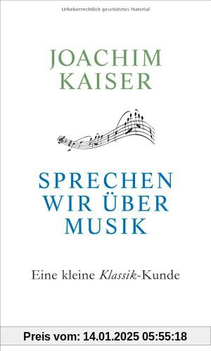 Sprechen wir über Musik: Eine kleine Klassik-Kunde