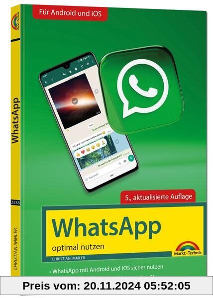 WhatsApp - optimal nutzen - 5. Auflage - neueste Version 2023 mit allen Funktionen erklärt: - komplett in Farbe - Für Ei