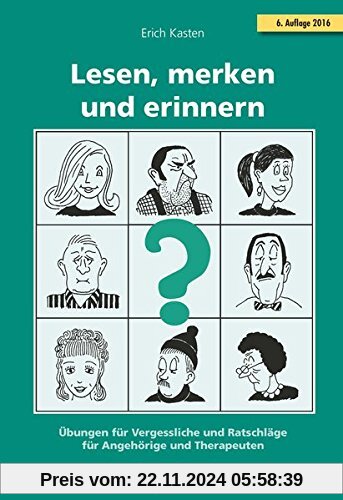 Lesen, merken und erinnern: Übungen für Vergessliche und Ratschläge für Angehörige und Therapeuten