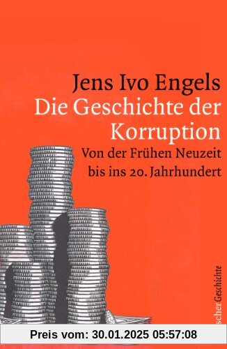 Die Geschichte der Korruption: Von der Frühen Neuzeit bis ins 20. Jahrhundert