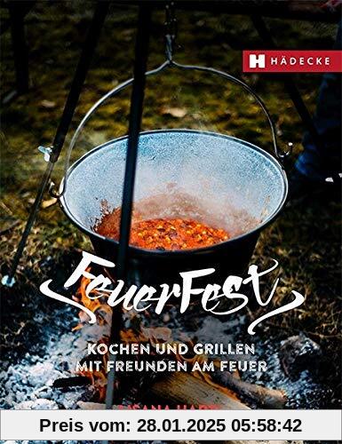 Feuerfest: Kochen und Grillen mit Freunden am Feuer