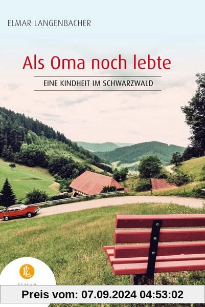 Als Oma noch lebte: Eine Kindheit im Schwarzwald