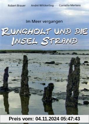 Rungholt und die Insel Strand: Im Meer vergangen