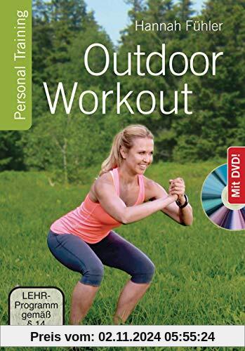 Outdoor Workout + DVD. Personal Training für Ausdauer, Kraft, Schnelligkeit und Koordination: Schlank, stark und fit mit