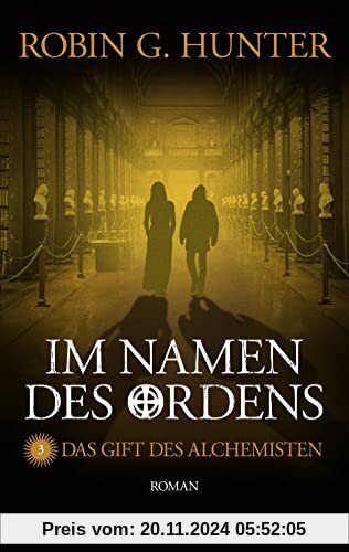 Im Namen des Ordens 3: Das Gift des Alchemisten. Roman