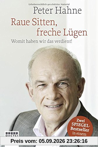 Raue Sitten, freche Lügen: Womit haben wir das verdient!