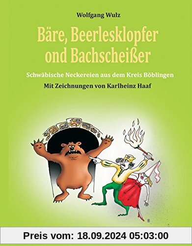 Bäre, Beerlesklopfer ond Bachscheißer: Schwäbische Neckereien aus dem Kreis Böblingen