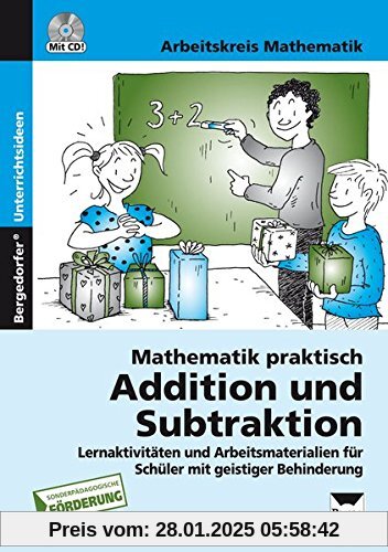 Mathematik praktisch: Addition und Subtraktion: Lernaktivitäten und Arbeitsmaterialien für Schüler mit geistiger Behinde