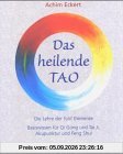 Das heilende Tao. Die Lehre der fünf Elemente
