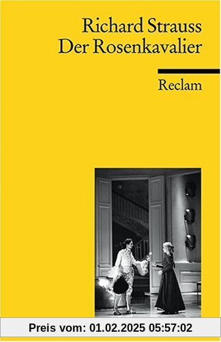 Der Rosenkavalier: Komödie für Musik in drei Aufzügen von Hugo von Hofmannsthal. Textausgabe