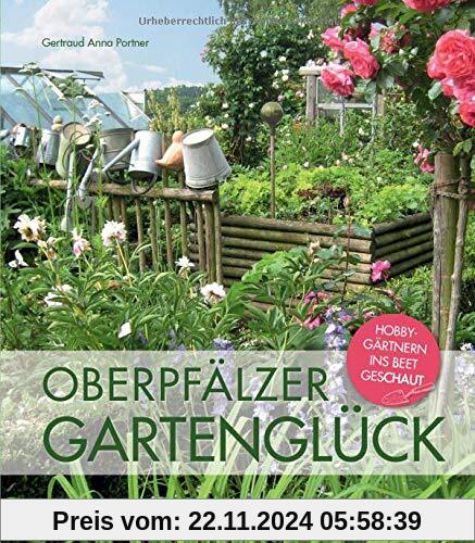 Oberpfälzer Gartenglück: Hobbygärtnern ins Beet geschaut