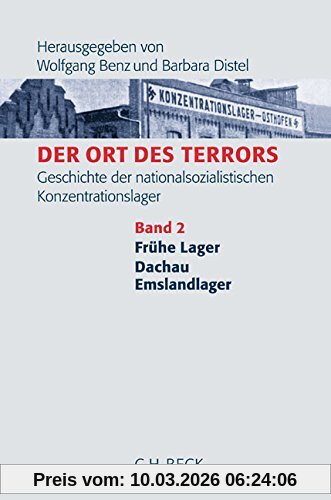 Wolfgang Benz Der Ort Des Terrors. Geschichte Der Nationalsozialistischen Konzentrationslager Bd. 2, Frühe Lager, Dachau, Emslandlager