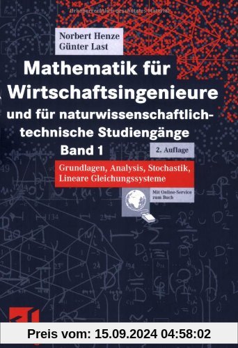 Mathematik für Wirtschaftsingenieure und für naturwissenschaftlich-technische Studiengänge  Band 1