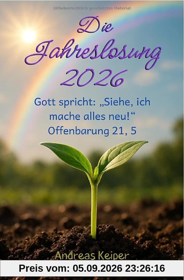 Die Jahreslosung 2026 als Wegweiser für deinen Glaubensalltag: Gott spricht: Siehe, ich mache alles neu!