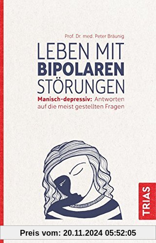 Leben mit bipolaren Störungen: Manisch-depressiv: Antworten auf die meistgestellten Fragen