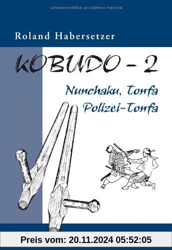 Kobudo, Bd.2: Nunchaku, Tonfa, Polizei-Tonfa