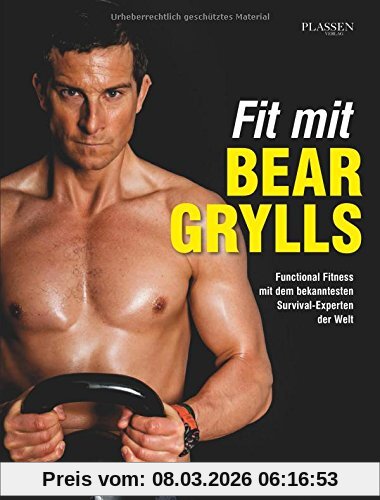 Fit Mit Bear Grylls, Functional Fitness Mit Dem Bekanntesten Survival-Experten Der Welt